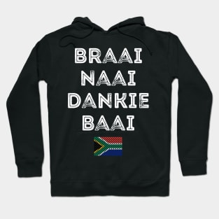 Braai Naai Dankie Baai South Africa Afrikaans Hoodie